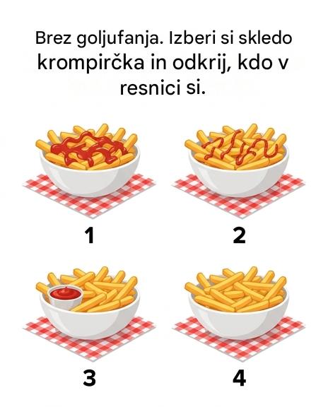 Izberi skledo krompirčka in odkrij, kakšna oseba si