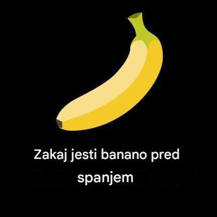Zakaj bi morali jesti banano pred spanjem?