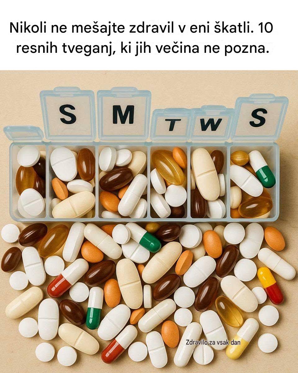 Nikoli ne mešajte zdravil v eni škatli. 10 resnih tveganj, ki jih večina ne pozna.